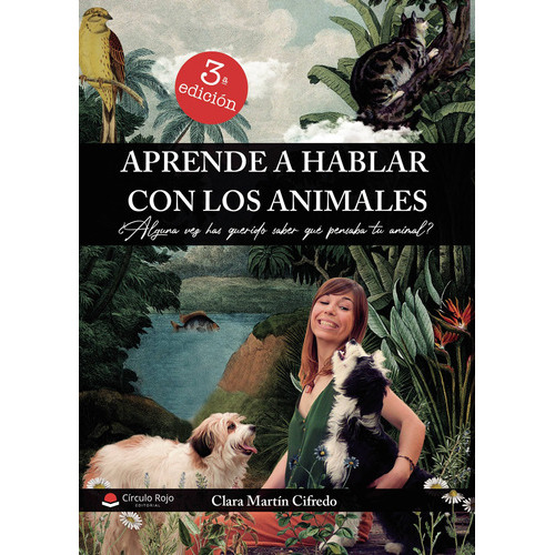 Aprende A Hablar Con Los Animales, De Martín Cifredo  Clara.. Grupo Editorial Círculo Rojo Sl, Tapa Blanda En Español