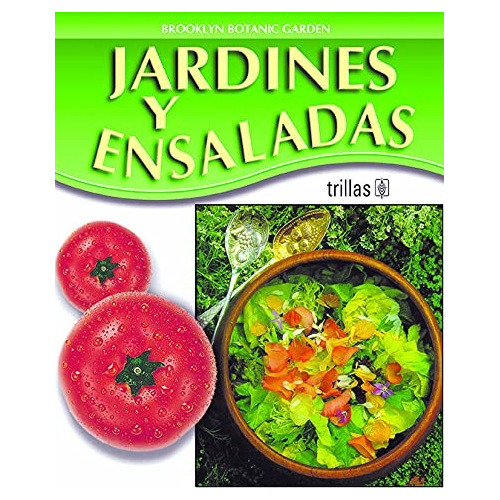 Jardines Y Ensaladas, De Brooklyn Botanic Garden., Vol. 1. Editorial Trillas, Tapa Blanda En Español, 1998