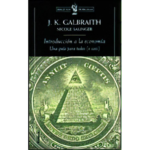 Introducción A La Economía, De John Kenneth Galbraith. N/a Editorial Crítica, Tapa Blanda En Español, 2007