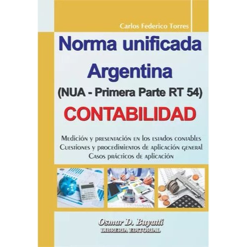 Norma Unificada Argentina Nua Rt 54 Contabilidad, De Carlos Federico Torres. , Tapa Blanda En Español, 2023