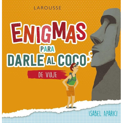 Enigmas Para Darle Al Coco. De Viaje, De Aparici Turrado, Isabel. Editorial Larousse, Tapa Blanda En Español