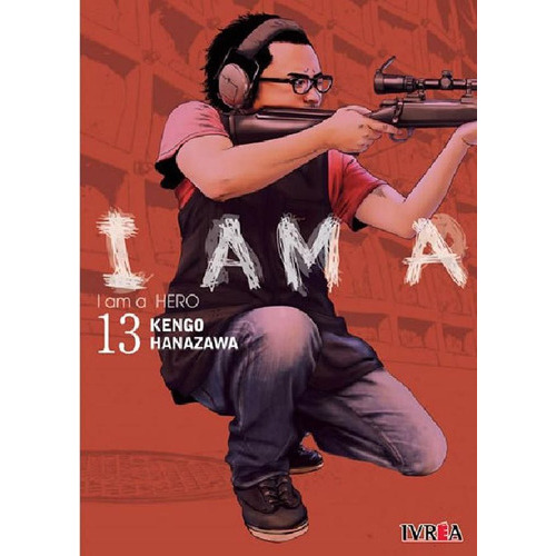 I Am A Hero 13, De Kengo Hanazawa. Serie I Am A Hero, Vol. 13. Editorial Ivrea, Tapa Blanda En Español, 2020