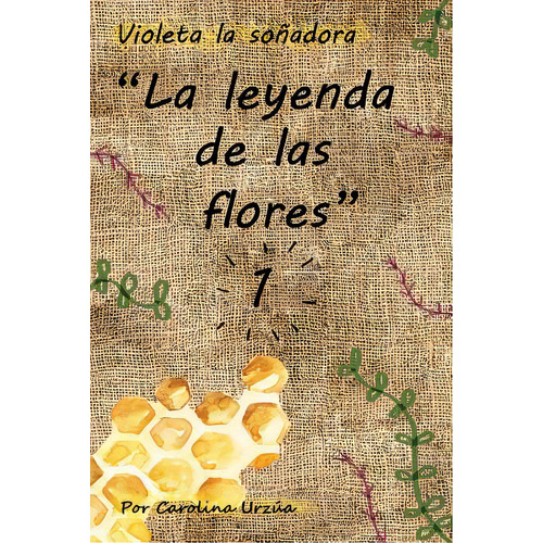La Leyenda De Las Flores: (mi Pequeãâ±o Emprendedor(tm)), De Urzua, Cris. Editorial Createspace, Tapa Blanda En Español