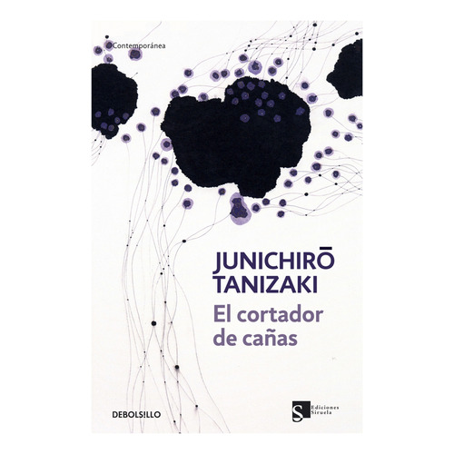 El Cortador De Cañas, De Junichiro Tanizaki. Editorial Penguin Random House, Tapa Blanda, Edición 2019 En Español