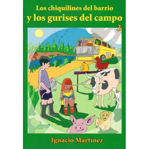 Chiquilines Del Barrio Y Los Gurises Del Campo 3, Los, de Ignacio Martínez. Editorial Ediciones del Viejo Vasa, tapa blanda en español
