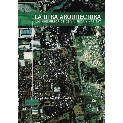 La Otra Arquitectura, De Rubén Gazzoli. Editorial Nobuko/diseño Editorial, Tapa Blanda En Español, 2022
