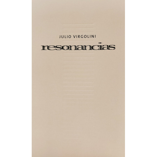Resonancias, De Virgolini Julio. Serie N/a, Vol. Volumen Unico. Editorial Edicion Del Autor, Tapa Blanda, Edición 1 En Español
