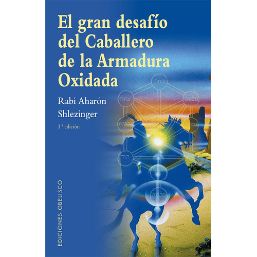 El Gran Desafio Del Caballero De La Armadura Oxidada (n.e.), De Shlezinger, Aharon David. Editorial Ediciones Obelisco S.l., Tapa Blanda En Español