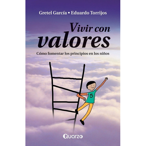Vivir Con Valores. Como Fomentar Los Principios En Los Niños / 2 Ed., De Garcia, Gretel. Editorial Quarzo, Tapa Blanda En Español, 2013