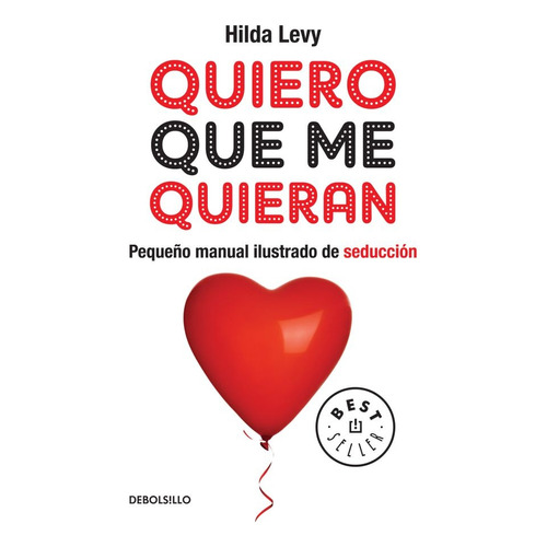 Quiero Que Me Quieran (bolsillo), De Levy Hilda., Vol. 1. Editorial Debolsillo, Tapa Blanda En Español
