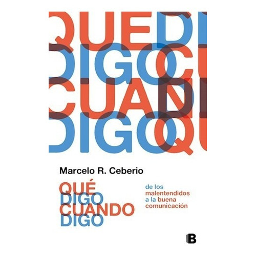 Libro Que Digo Cuando Digo. De Marcelo R. Ceberio