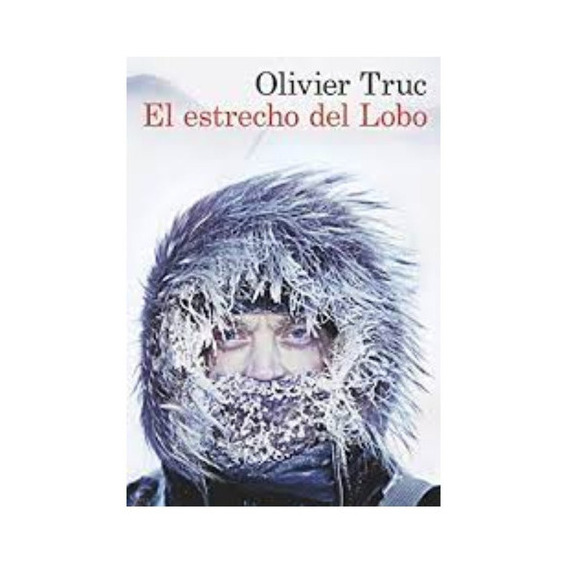 El Estrecho Del Lobo (áncora & Delfín): El Estrecho Del Lobo (áncora & Delfín), De Olivier Truc. Editorial Planeta, Tapa Blanda, Edición 1 En Español, 2015