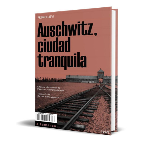 Auschwitz, Ciudad Tranquila, De Primo Levi. Editorial Altamarea, Tapa Blanda En Español, 2022