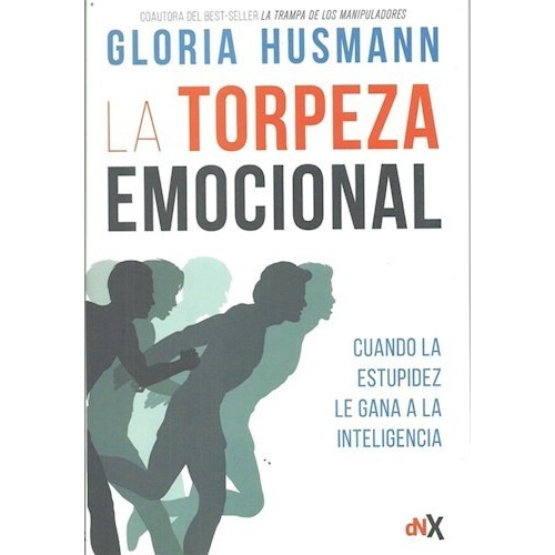 La Torpeza Emocional - Gloria Husmann - Nuevo Extremo