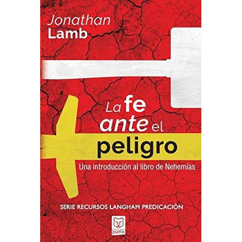 La Fe Ante El Peligro, De Jonathan Lamb., Vol. N/a. Editorial Ediciones Puma, Tapa Blanda En Español, 2020