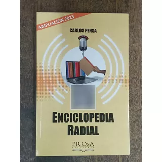 Enciclopedia Radial * Carlos Pensa * Historia De La Radio *