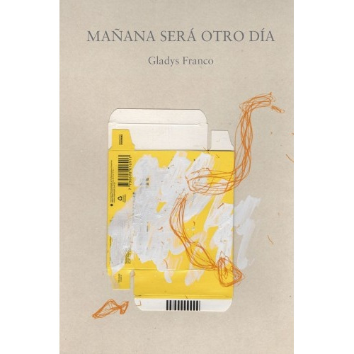 Mañana Sera Otro Dia, De Gladys Franco. Editorial Yaugurú, Tapa Blanda, Edición 1 En Español