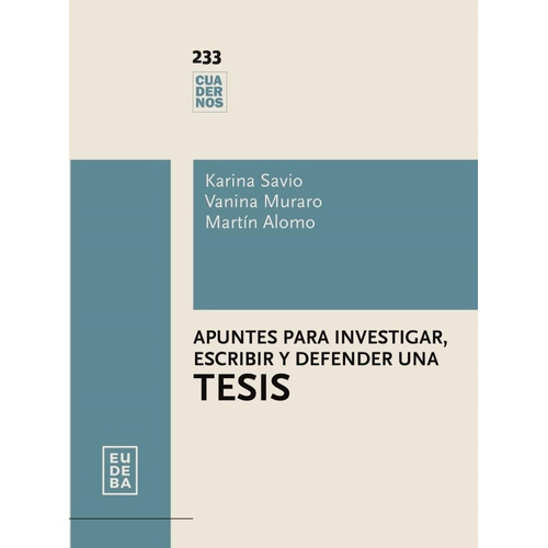 Apuntes Para Investigar, Escribir Y Defender Una Tesis - Karina Savio, de Savio, Karina. Editorial EUDEBA, tapa blanda en español, 2023