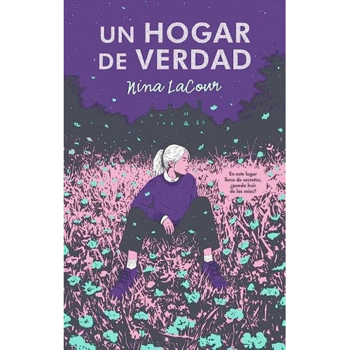 Un Hogar De Verdad - Nina Lacour, De Nina Lacour. Editorial Puck, Tapa Blanda En Español