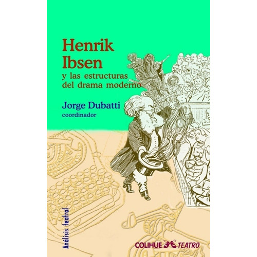 Henrik Ibsen Y Las Estructuras Del Drama Moderno -   - Jorge
