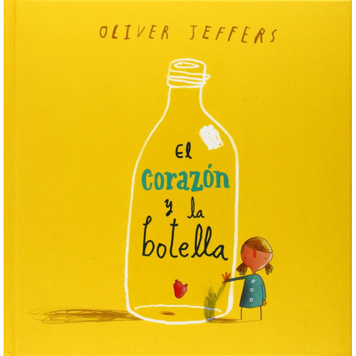 El Corazón Y La Botella, de Oliver Jeffers. Editorial FONDO DE CULT.ECON.MEXICO, tapa dura en español