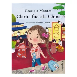 Clarita Fue A La China, De Montes, Graciela. Editorial Santillana, Tapa Blanda En Español, 2019