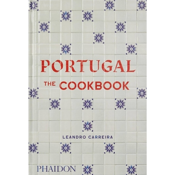 Portugal - The Cookbook - Leandro Carreira