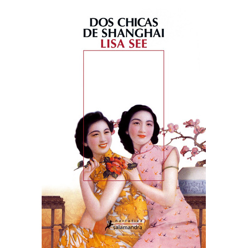 Dos Chicas De Shanghai, De See, Lisa. Serie Narrativa Editorial Salamandra, Tapa Blanda En Español, 2010