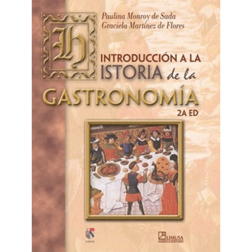 Introducción A La Historia De La Gastronomía Limusa