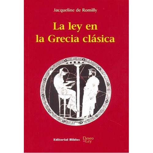 La Ley En La Grecia Clásica, De Gustavo Potente, Romilly Jacqueline De. Editorial Biblos, Tapa Blanda En Español, 2005