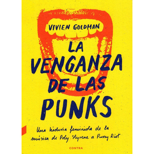 La Venganza De Las Punks . Una Historia Feminista De Musica