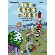 El Faro Del Principio Del Mundo - David Rodriguez - Lubrio