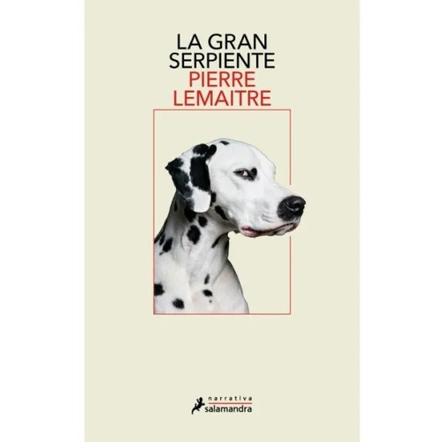 La Gran Serpiente - Pierre Lemaitre