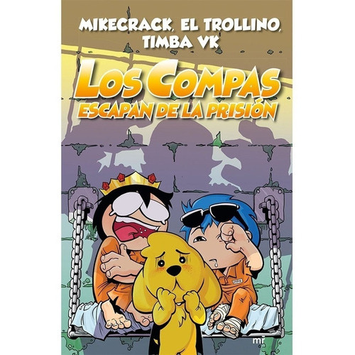 Los Compas Escapan De La Prisión, De El Trollino, Mikecrack Y Timba Vk. Editorial Martínez Roca En Español