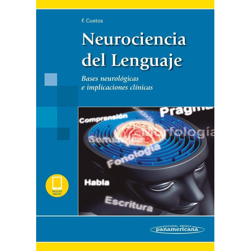 Neurociencia del Lenguaje: Bases Neurológicas e Implicaciones Clínicas, de CUETOS VEGA, Fernando. Editorial Médica Panamericana en español