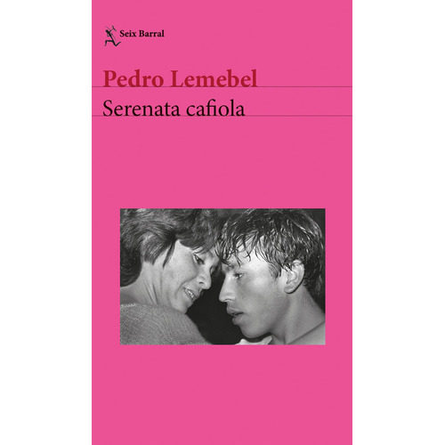 Serenata Cafiola Pedro Lemebel, De Pedro Lemebel. Editorial Seix, Tapa Blanda En Español, 2022