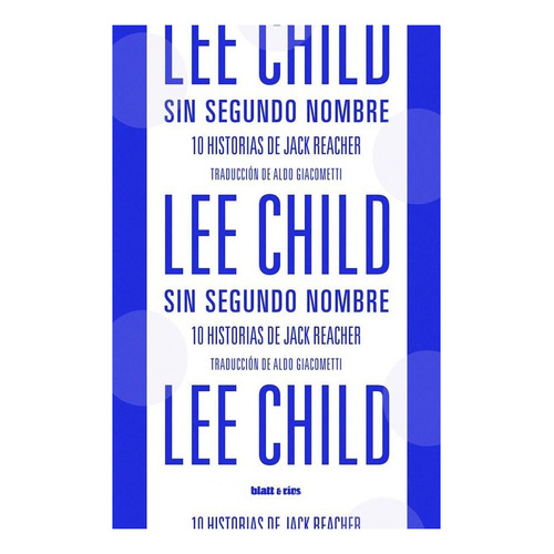 Libro Sin Segundo Nombre - Lee Child - Blatt & Ríos
