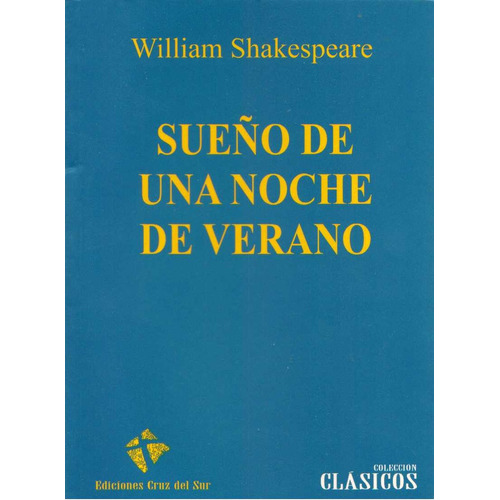 Sueño De Una Noche De Verano, De  William Shakespeare. Editorial Ediciones Cruz Del Sur, Tapa Blanda, Edición 1 En Español