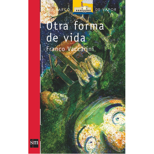 Otra forma de vida, de Vaccarini, Franco. Editorial SM, edición 1 en español