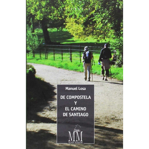 De Compostela Y El Camino De Santiago - Losa, Manuel