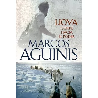 Liova Corre Hacia El Poder - Aguinis Marcos