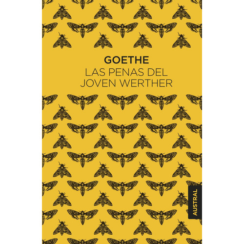 Las penas del joven Werther: No, de Goethe, Johann Wolfgang von., vol. 1. Editorial Austral, tapa pasta blanda, edición 1 en español, 2023