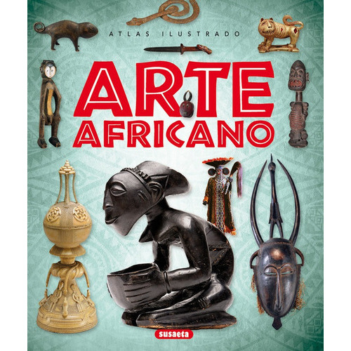 Arte Africano, De Cortés López, José Luis. Editorial Susaeta, Tapa Dura En Español