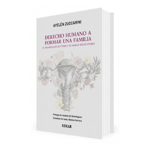 Derecho Humano A Formar Una Familia, De Zuccarini, Ayelén. Editorial Ediar, Tapa Blanda, Edición 1 En Español, 2019
