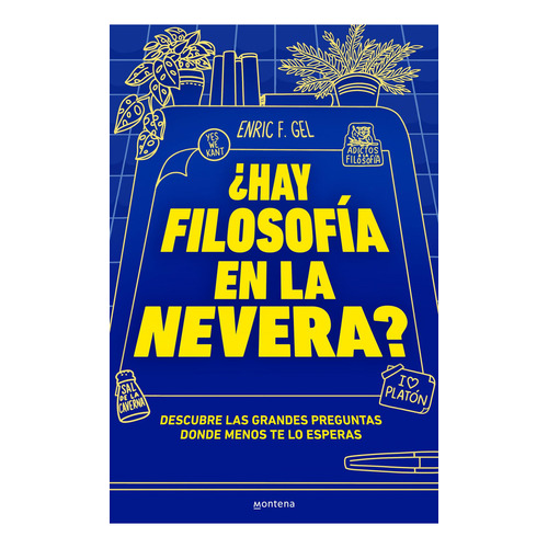 ¿hay Filosofía En La Nevera?, De @filoadictos. Editorial Montena, Tapa Blanda En Castellano, 2023