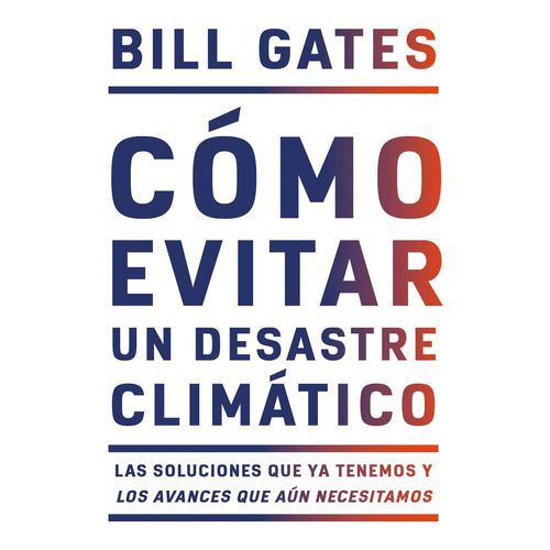 Cómo Evitar Un Desastre Climático - Bill Gates