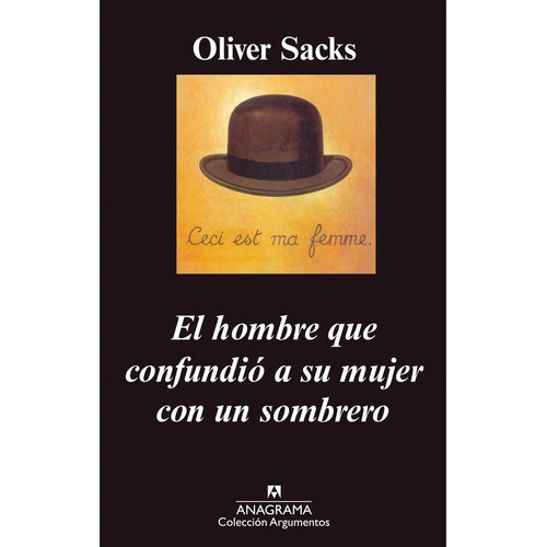El hombre que confundió a su mujer con un sombrero, de Oliver Sacks., vol. 1.0. Editorial Anagrama Océano, tapa blanda, edición 1.0 en español, 2018
