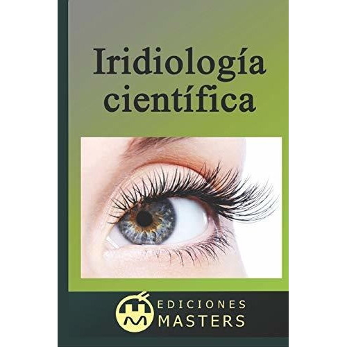 Iridiologia Cientifica, De Adolfo Perez Agusti., Vol. N/a. Editorial Independently Published, Tapa Blanda En Español, 2019