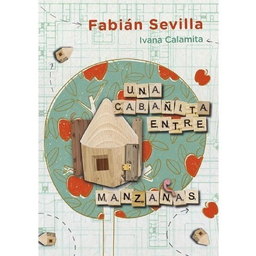 Una Cabañita Entre Manzanas - Fabian Sevilla