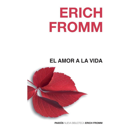 El Amor A La Vida - Erich Fromm - - Original